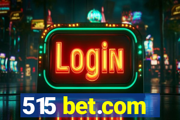 515 bet.com